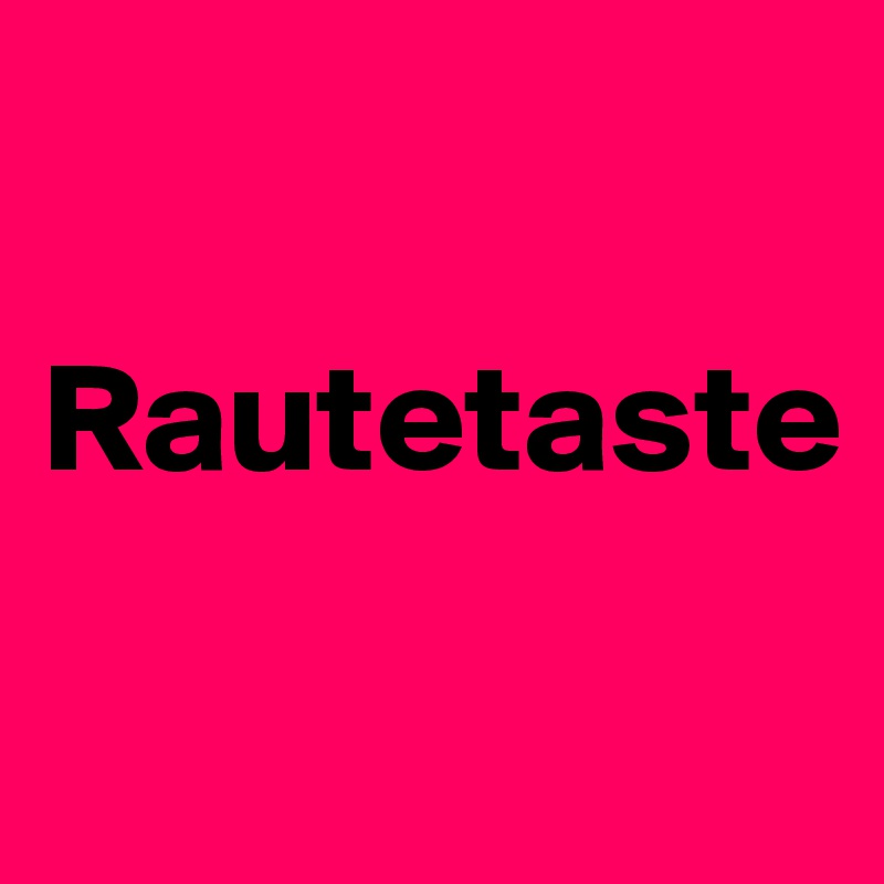 

Rautetaste

