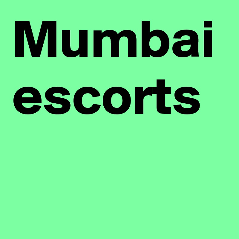Mumbai escorts 