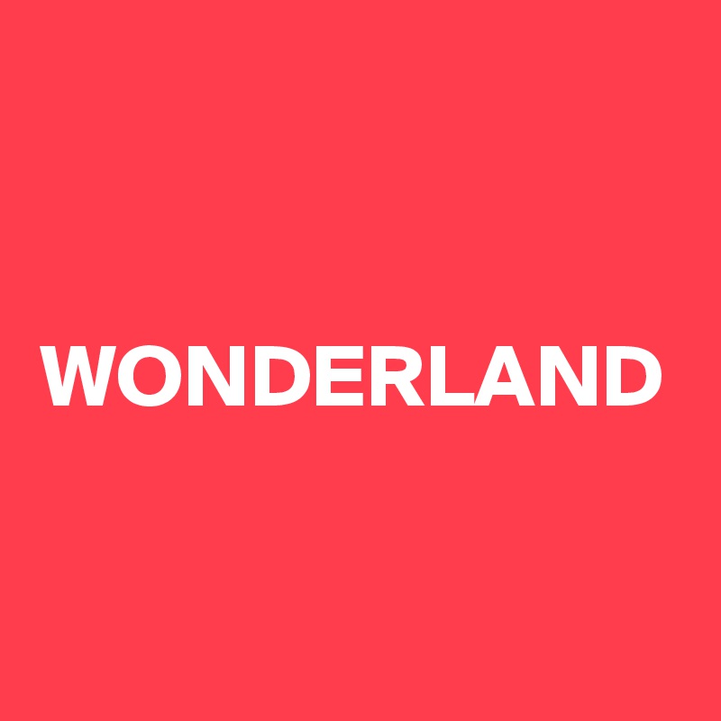 WONDERLAND