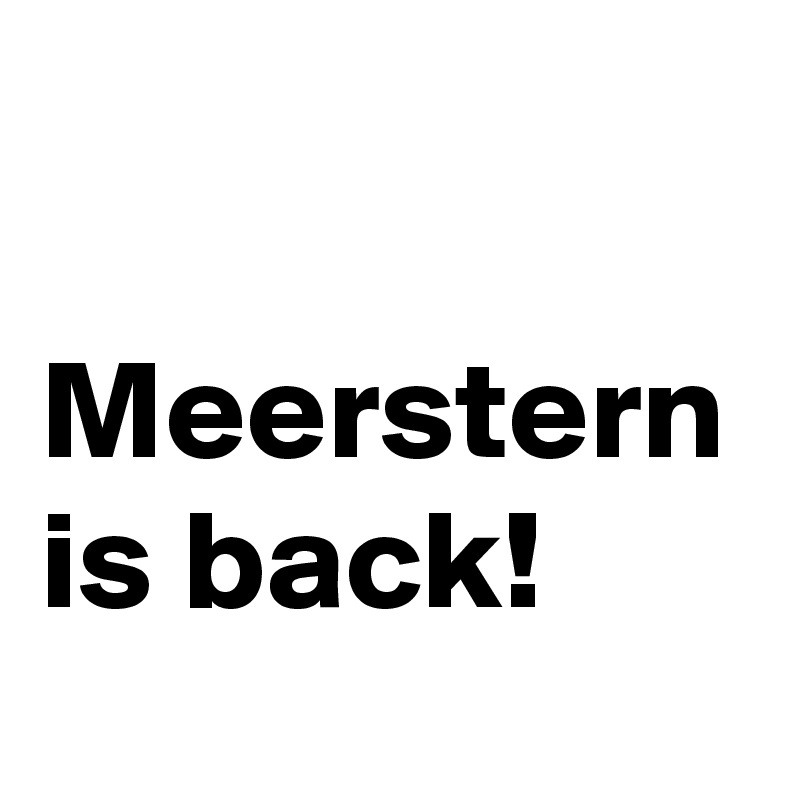 

Meerstern is back!