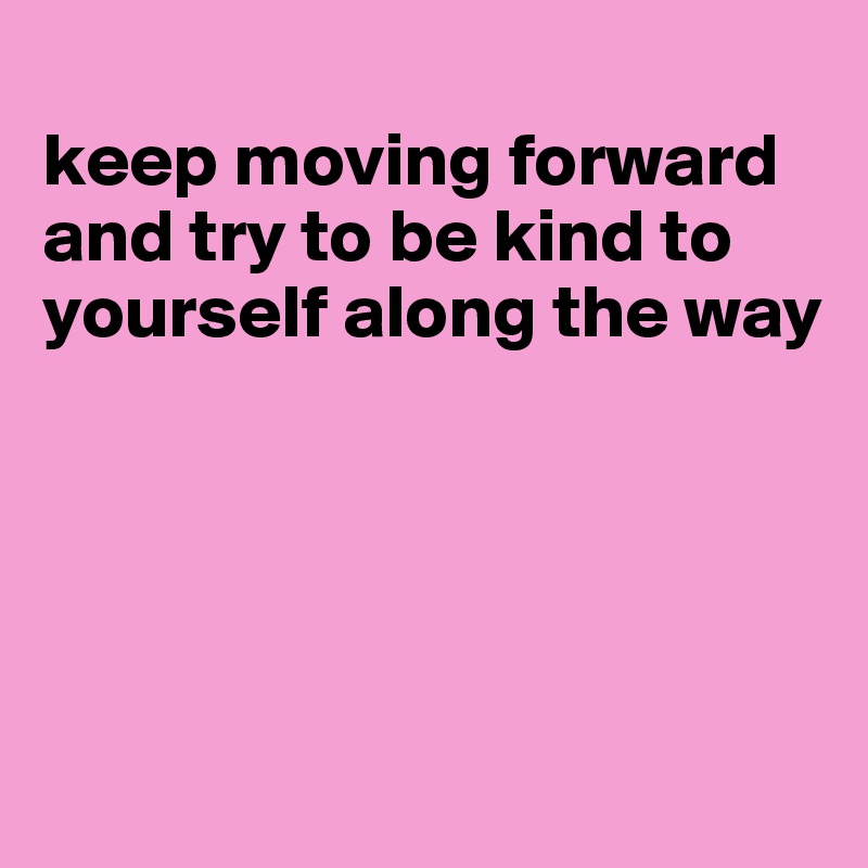 keep-moving-forward-quotes-20-moving-forward-quotes-imagenestur