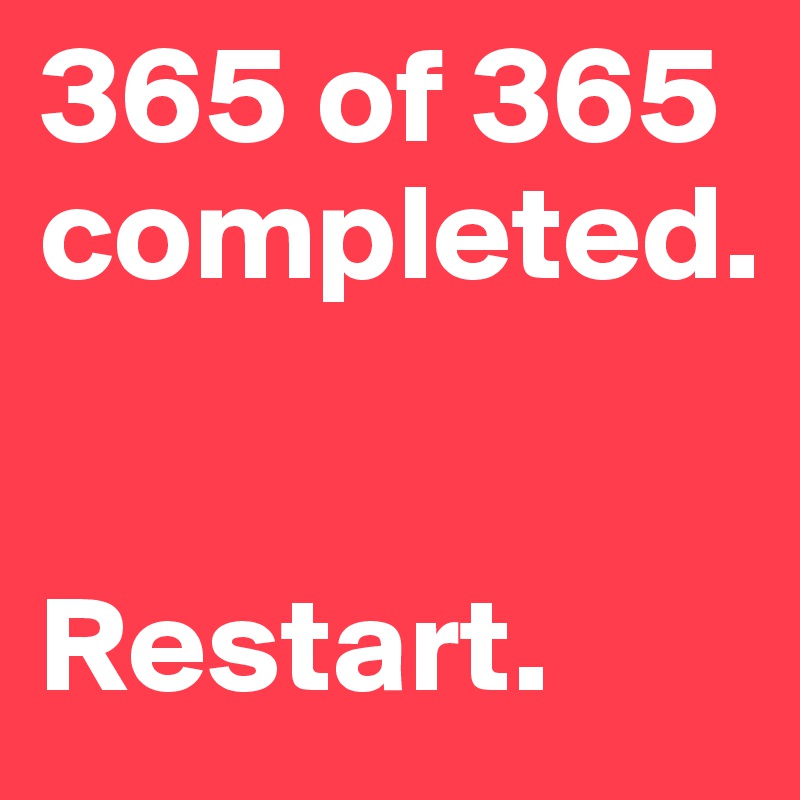 365 of 365  completed.


Restart.