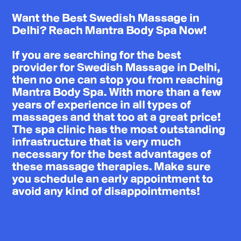 Want The Best Swedish Massage In Delhi Reach Mantra Body Spa Now If You Are Searching For The 5835