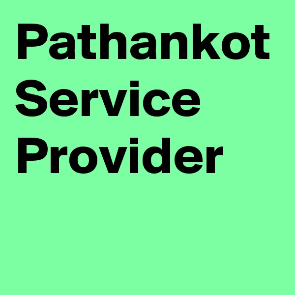 Pathankot Service Provider