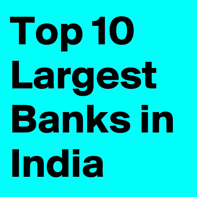 Top 10 Largest Banks In India Post By Meetworld On Boldomatic