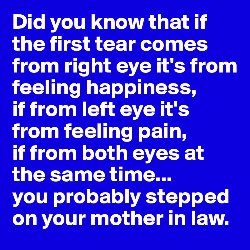 Did You Know That If The First Tear Comes From Right Eye It S From Feeling Happiness