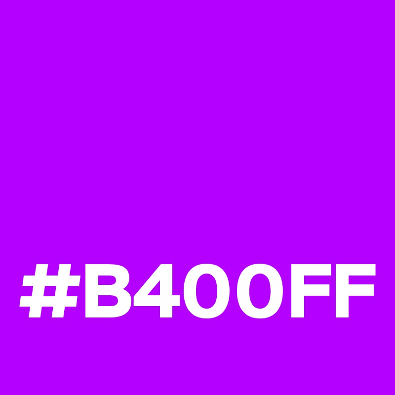 


#B400FF