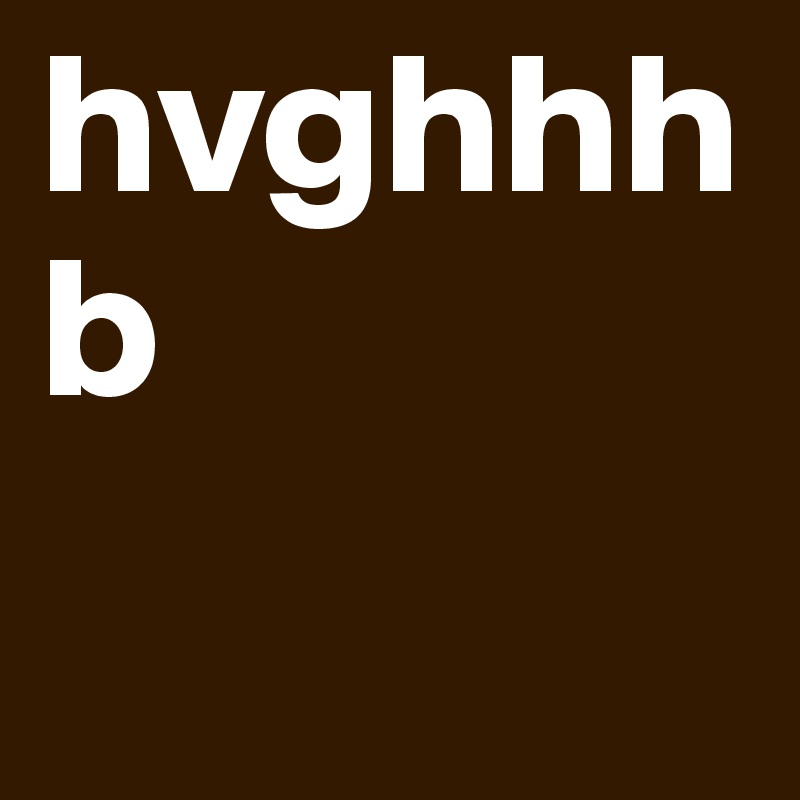 hvghhhb