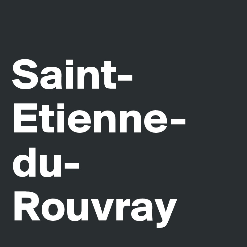 
Saint-Etienne-du-Rouvray