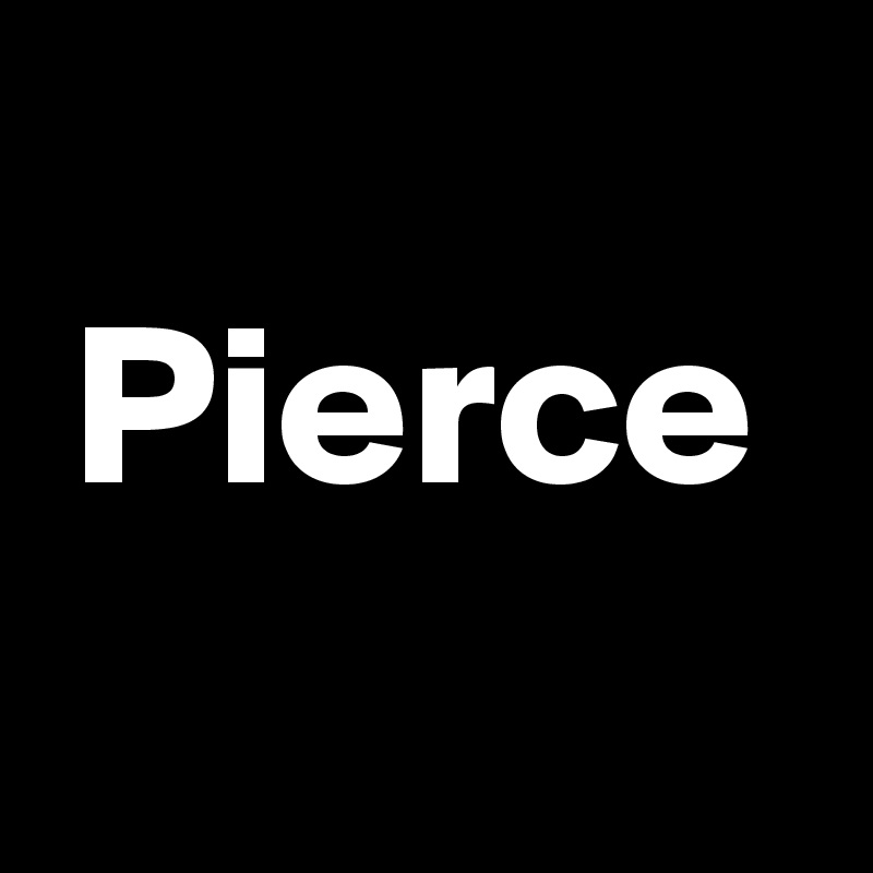 
Pierce