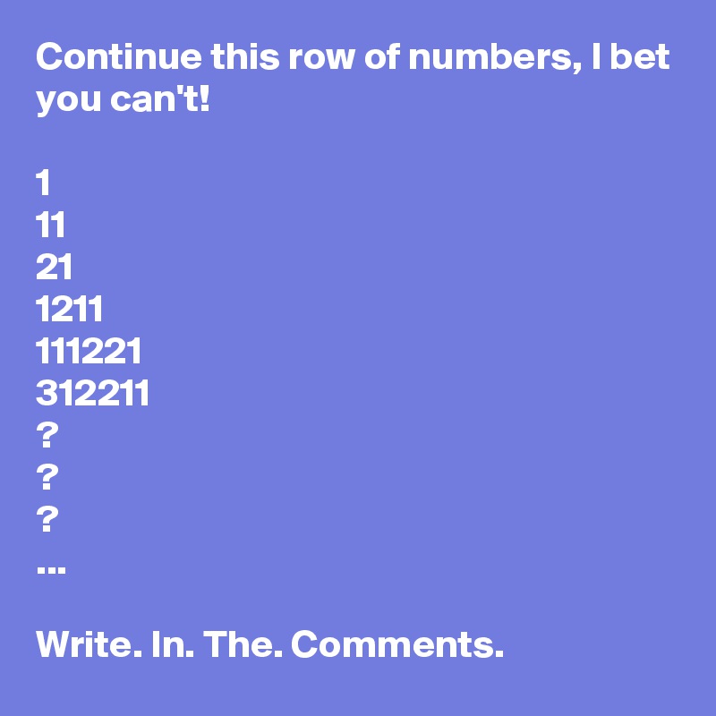 1 11 21 1211 111221 312211 13112221