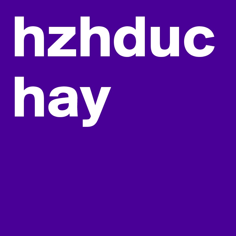 hzhduchay