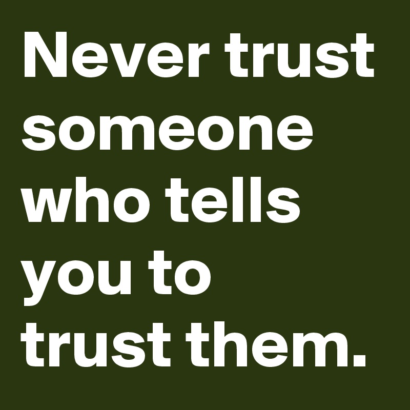 Someone never trust 9 Signs