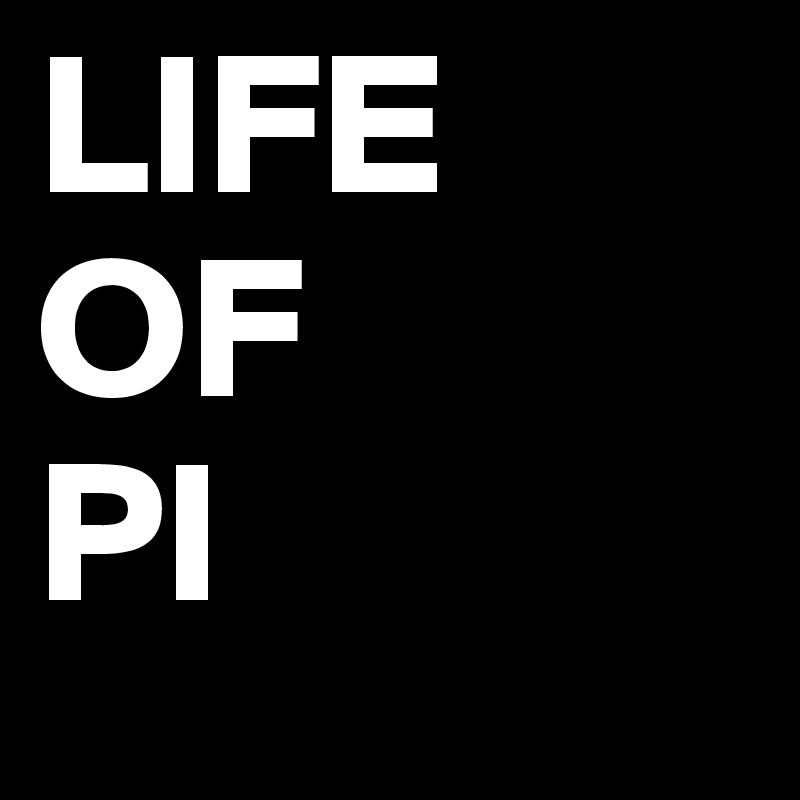 LIFE
OF
PI