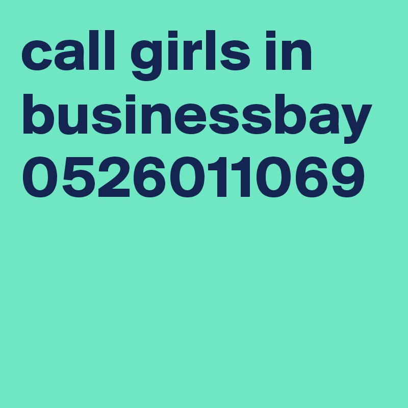 call girls in businessbay 0526011069