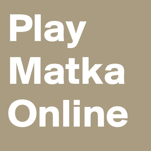 Play Matka Online