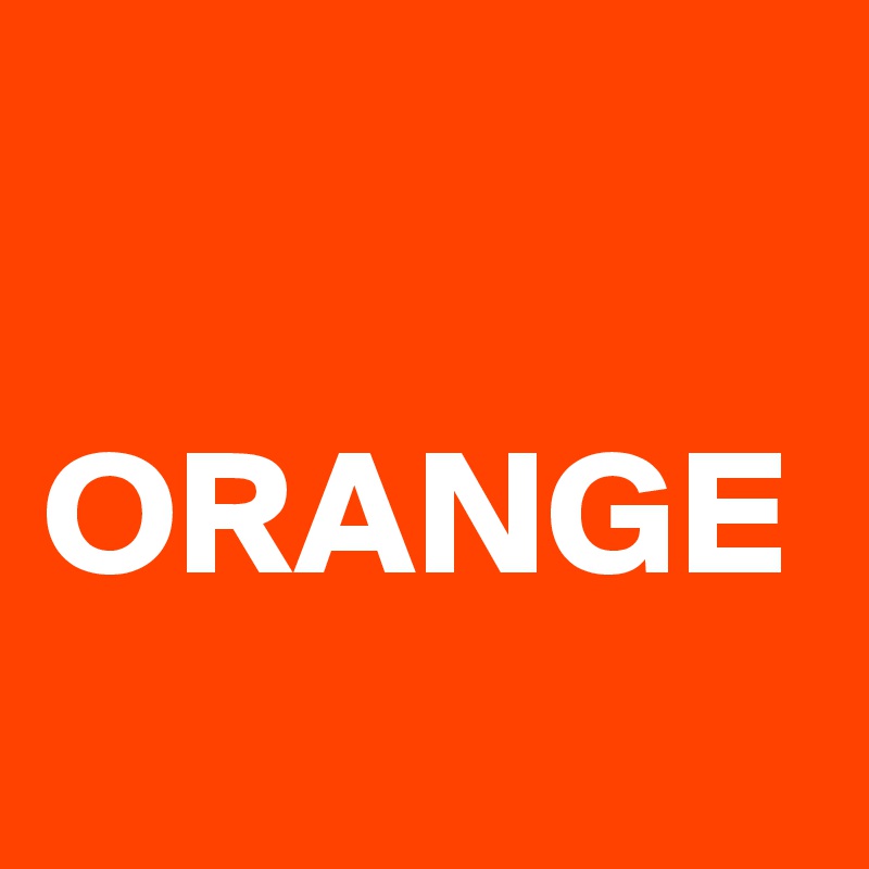 

ORANGE
