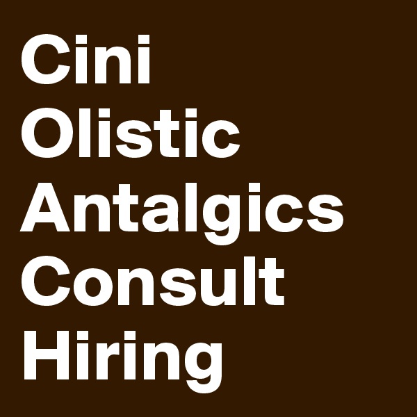 Cini
Olistic
Antalgics
Consult
Hiring