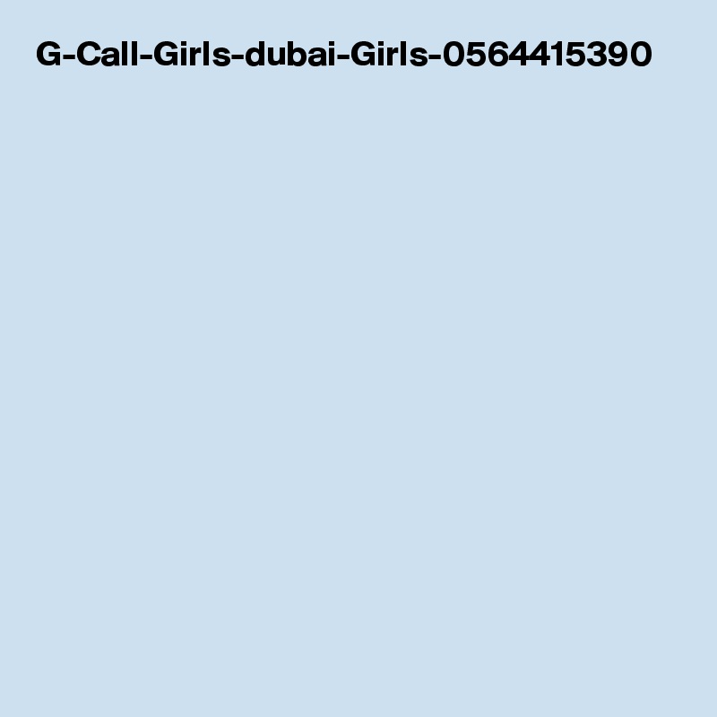 G-Call-Girls-dubai-Girls-0564415390