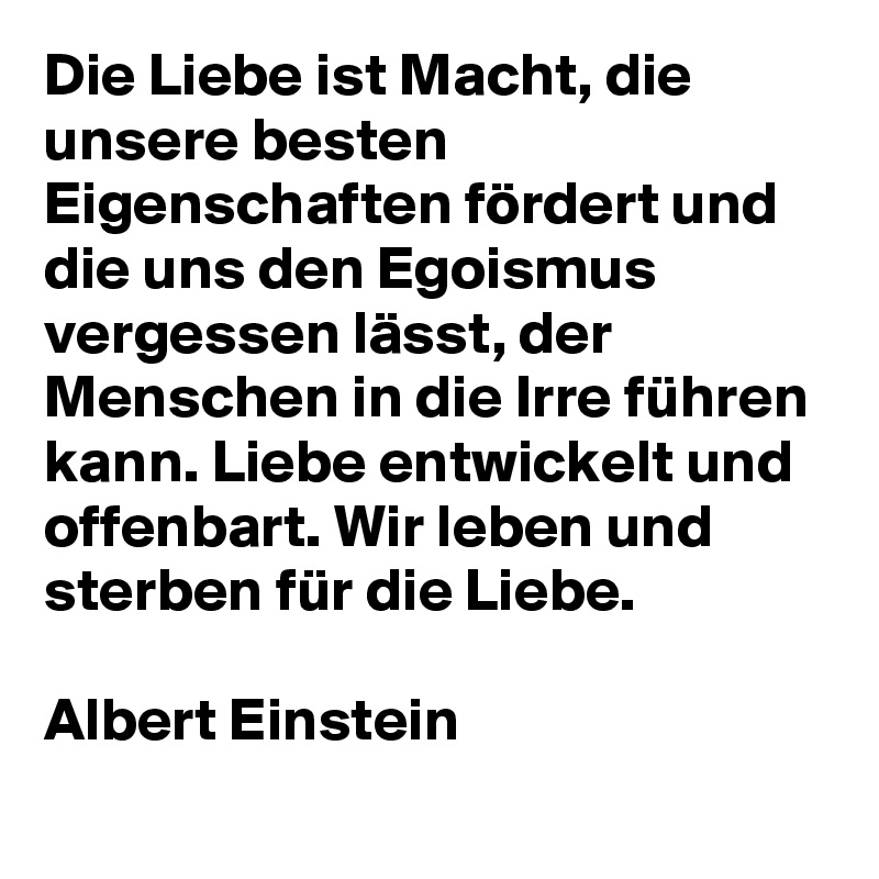 Die Liebe Ist Macht Die Unsere Besten Eigenschaften Fordert Und Die Uns Den Egoismus Vergessen Lasst