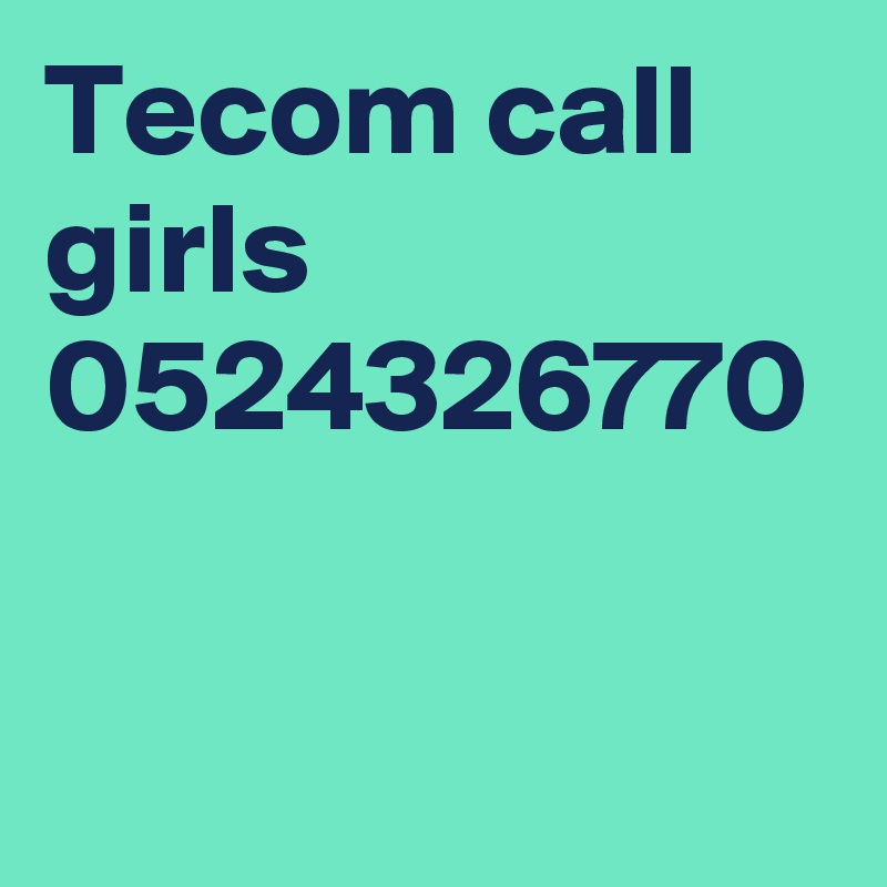 Tecom call girls 0524326770