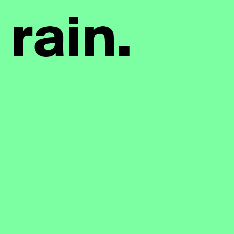 rain.