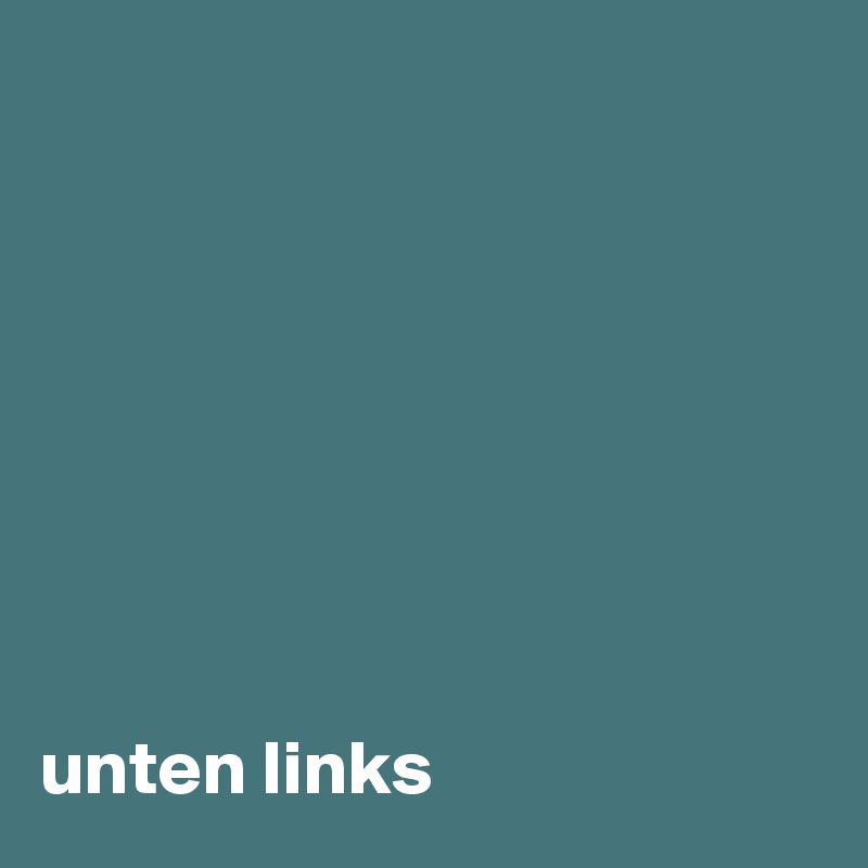 








unten links