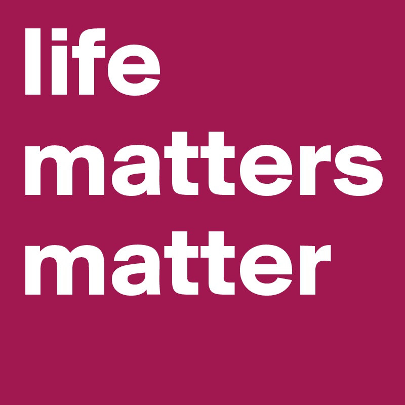 life matters matter