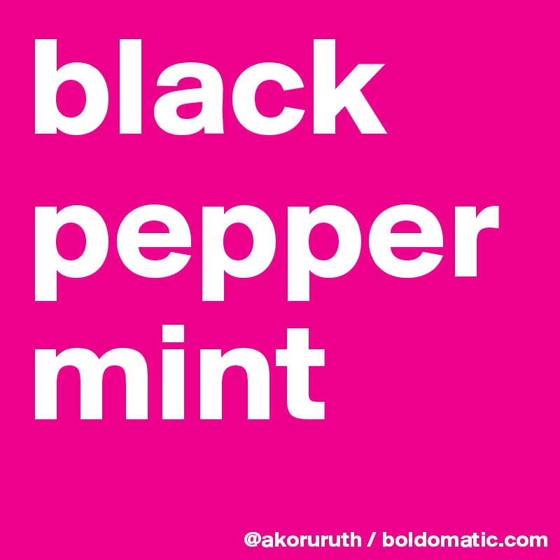 black peppermint