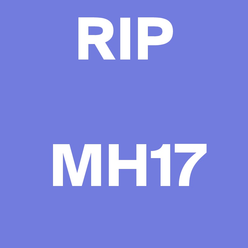      RIP

   MH17