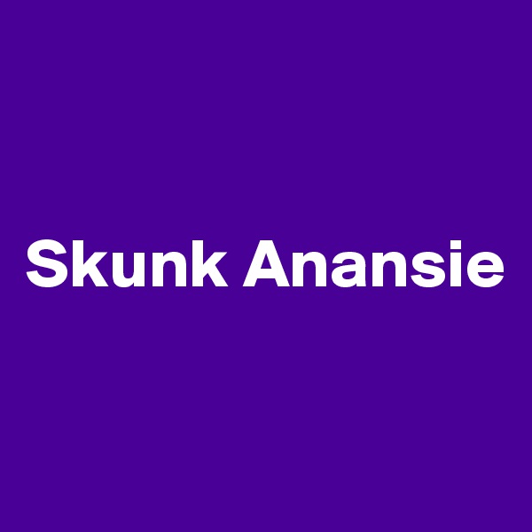 


Skunk Anansie

