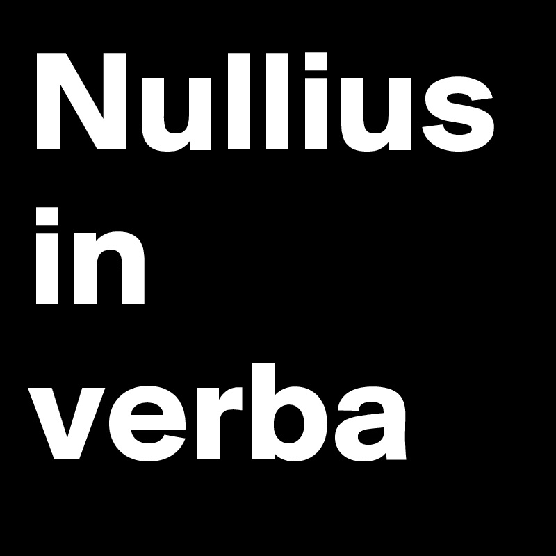 Nullius in verba