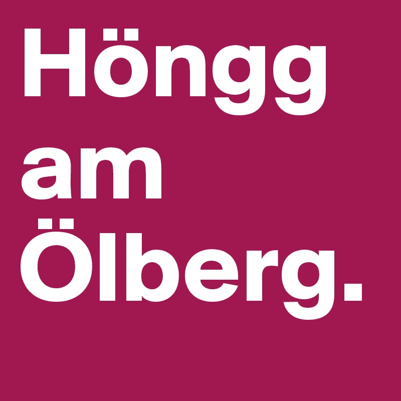 Höngg am Ölberg. 