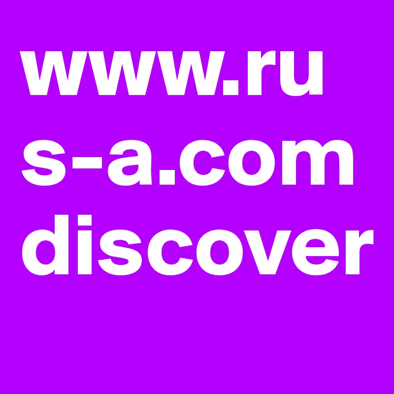 www.rus-a.com discover