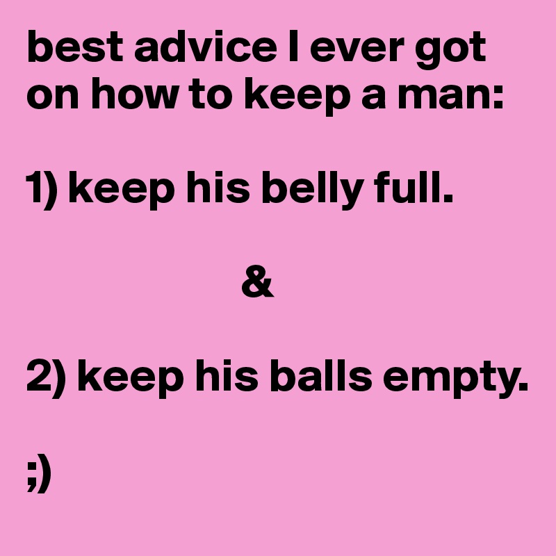 Best Advice I Ever Got On How To Keep A Man 1 Kee