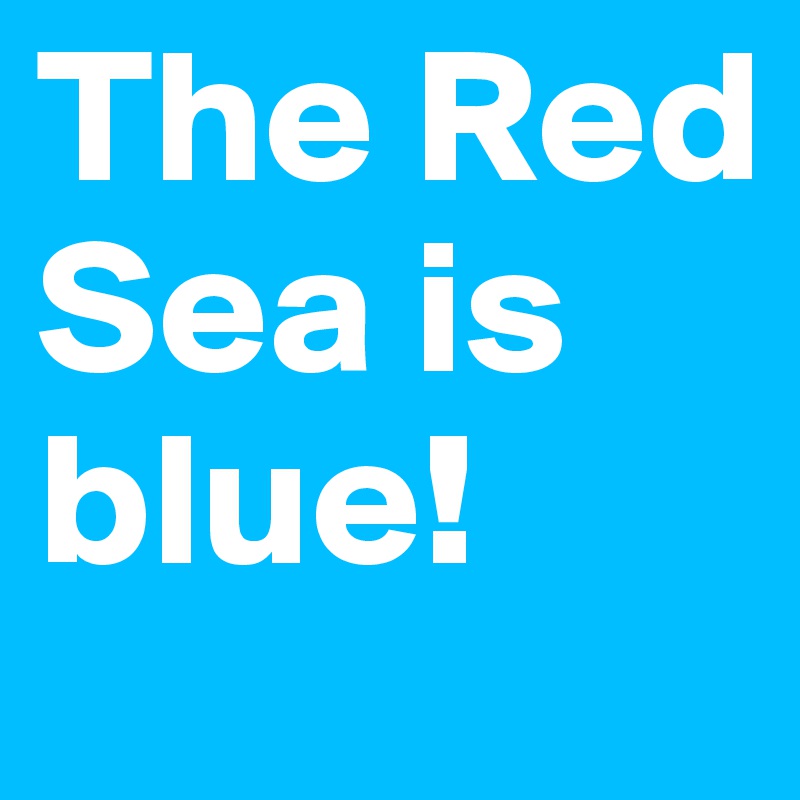 The Red Sea is blue!