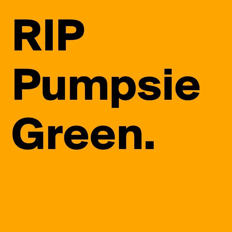 RIP Pumpsie Green.