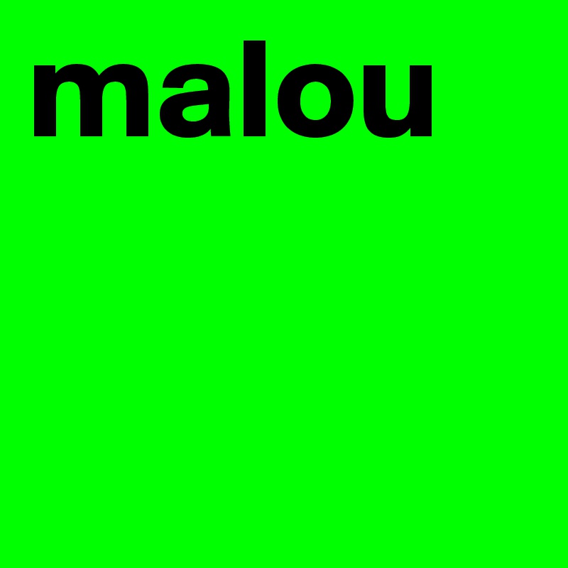 malou