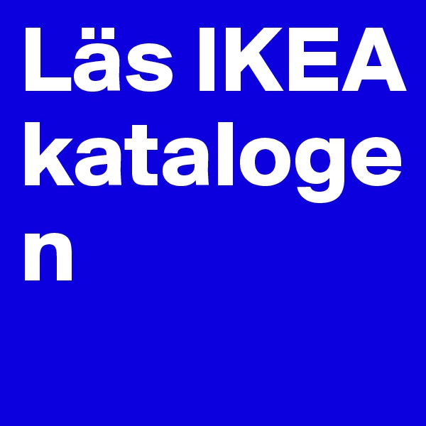 Läs IKEA katalogen