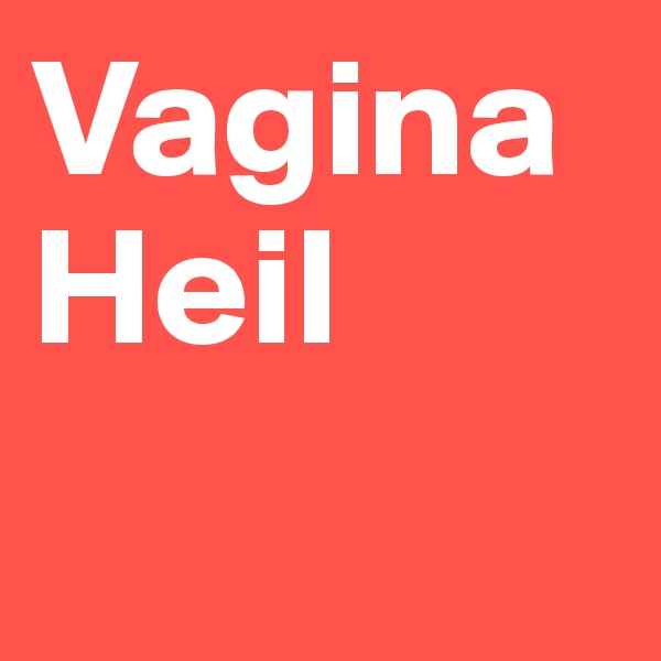 VaginaHeil 