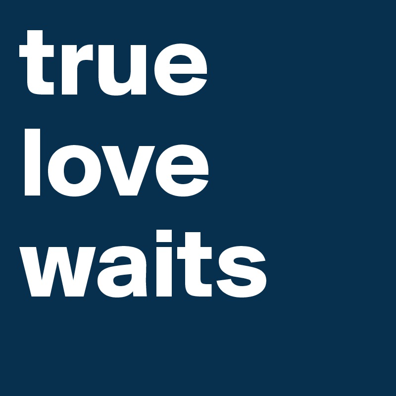 true love waits