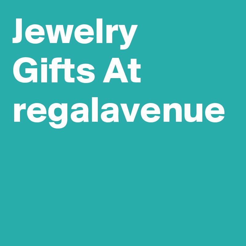 Jewelry Gifts At regalavenue