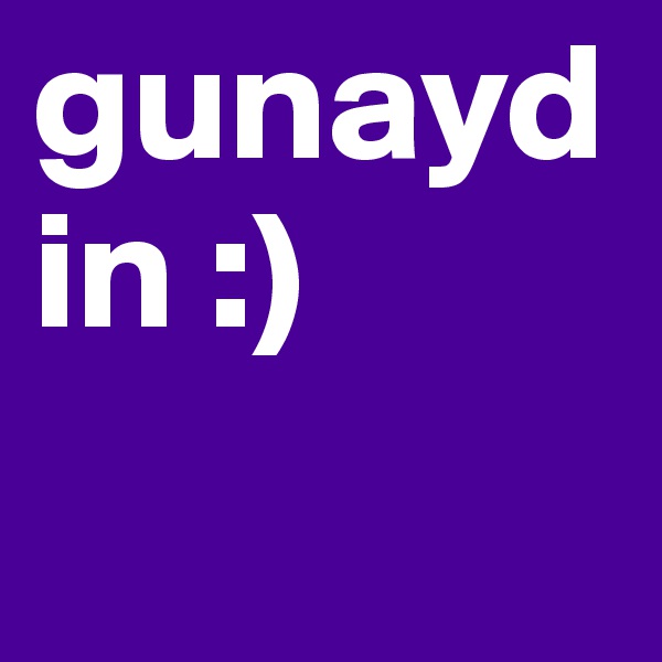 gunaydin :)