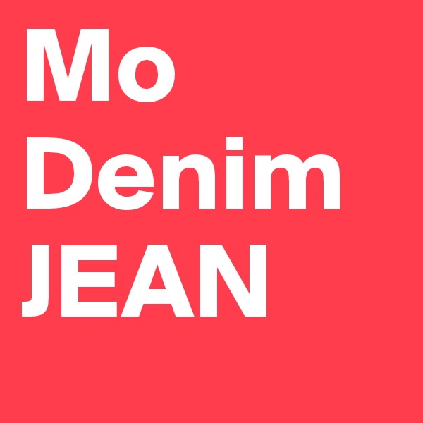 Mo Denim JEAN