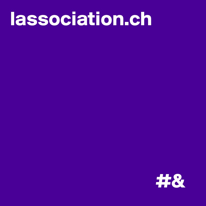 lassociation.ch







                                    #&