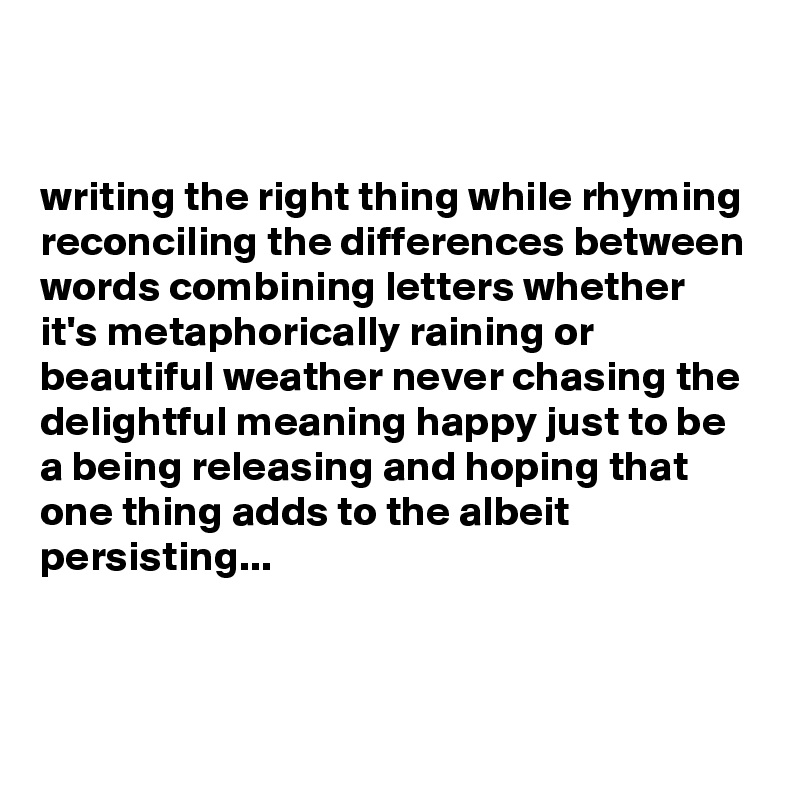 writing-the-right-thing-while-rhyming-reconciling-the-differences-between-words-combining