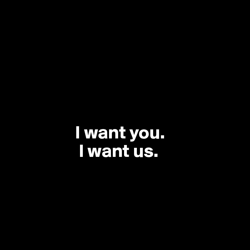 I want you. I want us. - Post by Dwell on Boldomatic