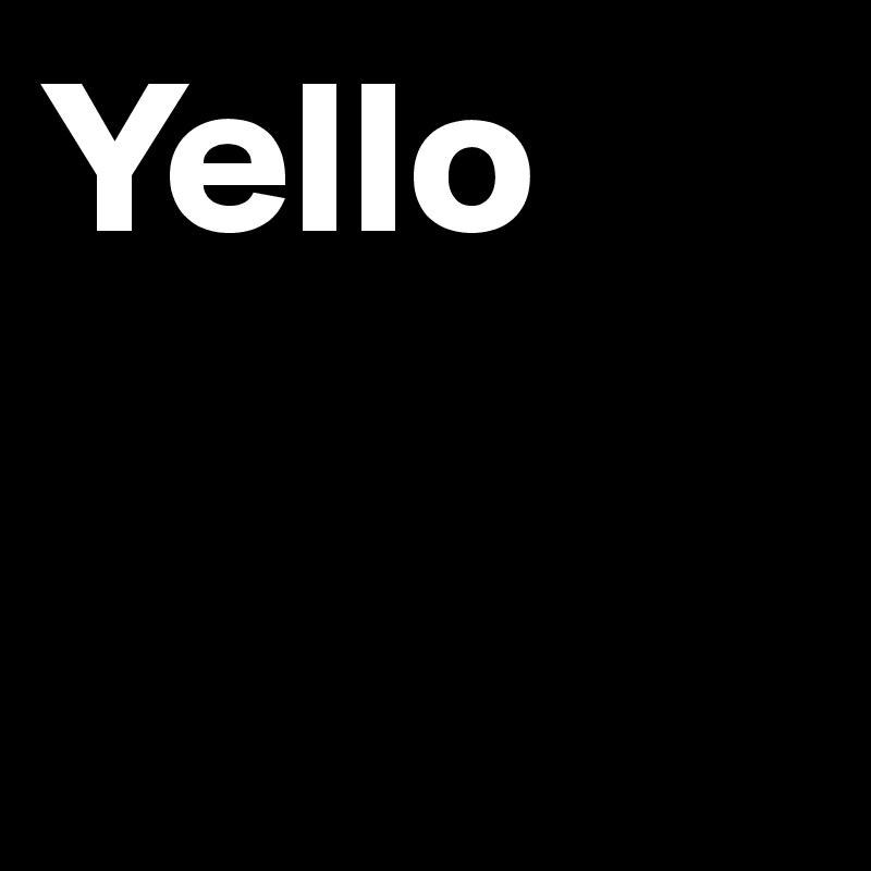 Yello