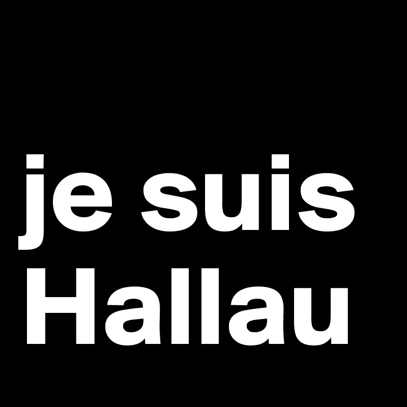 
je suis Hallau