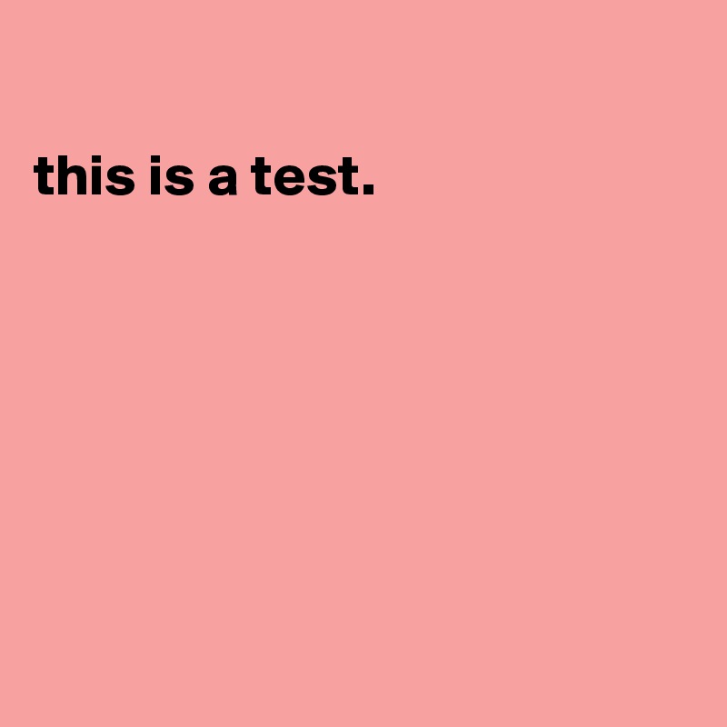 

this is a test.







           